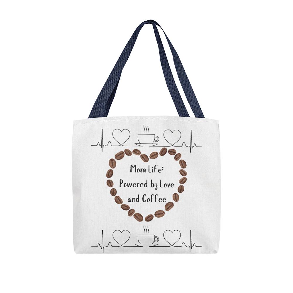 Mom Life: Powered by Love and Coffee - Classic Tote