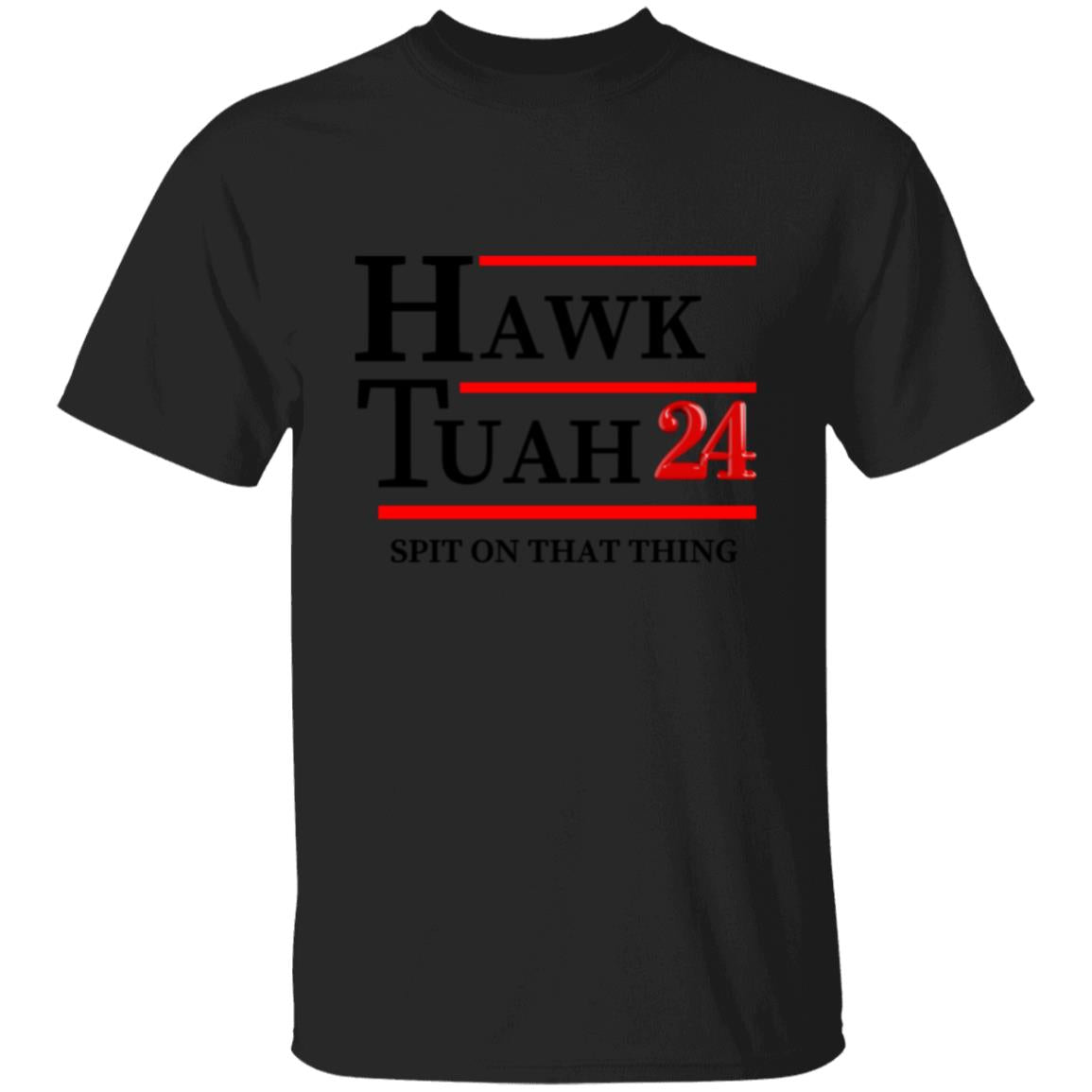 Hawk Tuah 2024 - Spit On That Thing - T-shirt