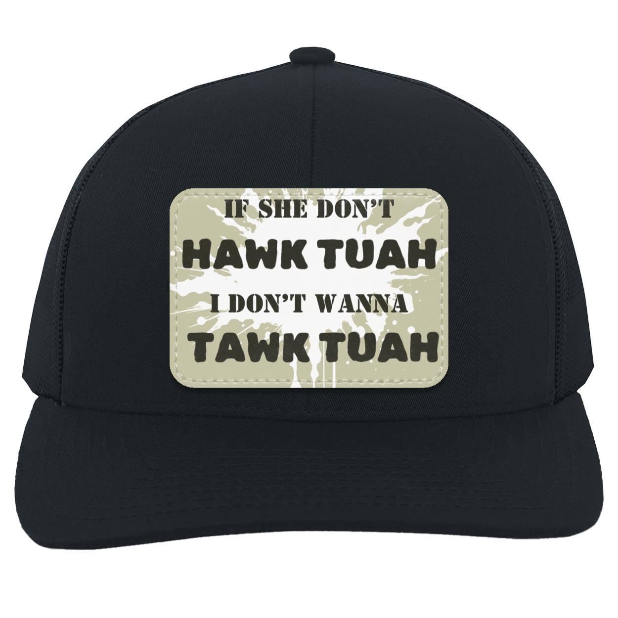 Hawk Tuah - If She Dont Hawk Tuah, I don't Wanna Tawk Tuah