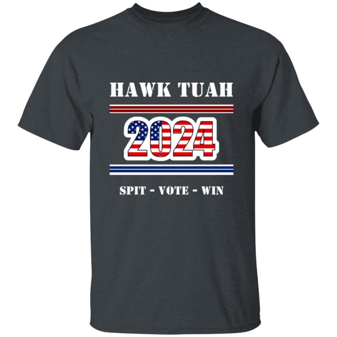 Hawk Tuah 2024 - Spit - Vote - Win - T-shirt