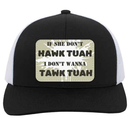 Hawk Tuah - If She Dont Hawk Tuah, I don't Wanna Tawk Tuah